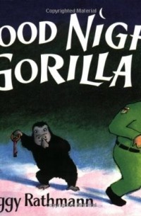 Peggy Rathmann - Good Night, Gorilla