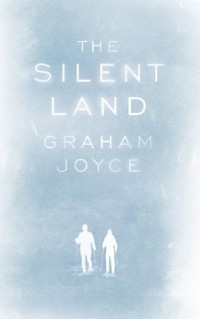 Graham Joyce - The Silent Land