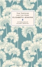 Elizabeth Jenkins - The Tortoise and the Hare