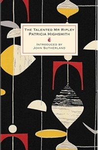 Patricia Highsmith - The Talented Mr Ripley: A Virago Modern Classic