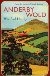 Winifred Holtby - Anderby Wold