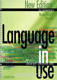 - Language in Use Pre-Intermediate: Teacher's Book