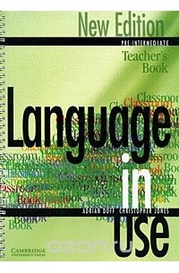  - Language in Use Pre-Intermediate: Teacher's Book