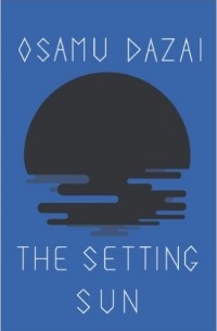Osamu Dazai - The Setting Sun