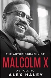  - The Autobiography of Malcolm X: As Told to Alex Haley