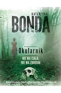 Katarzyna Bonda - Okularnik (audiobook)