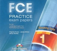  - FCE Practice Exam Papers 1: For the Cambridge English First FCE / FCE (fs) Examination (аудиокурс на 2 CD).