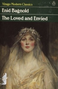 Enid Bagnold - The Loved and Envied