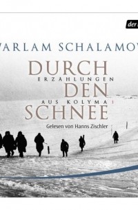 Варлам Шаламов - Durch den Schnee
