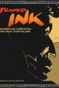 Marcos Mateu-Mestre - Framed Ink: Drawing and Composition for Visual Storytellers