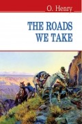 O. Henry - The roads we take