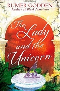 Rumer Godden - The Lady and the Unicorn