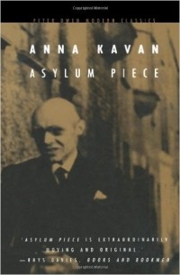 Anna Kavan - Asylum Piece