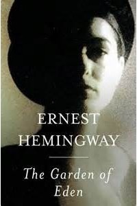 Ernest Hemingway - The Garden of Eden