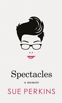 Sue Perkins - Spectacles