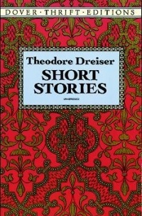 Theodore Dreiser - Short Stories (сборник)