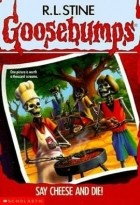 R. L. Stine - Say Cheese and Die!