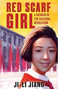 Джи-Ли Цзян - Red Scarf Girl: A Memoir of the Cultural Revolution
