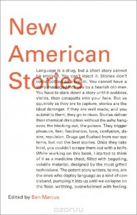 Бен Маркус - New American Stories