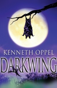 Kenneth Oppel - Darkwing