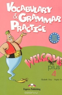  - Welcome Plus 4: Vocabulary & Grammar Practice