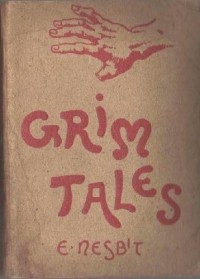 E. Nesbit - Grim Tales (сборник)