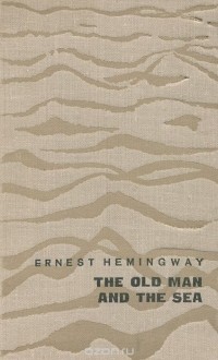 Ernest Hemingway - The Old Man And the Sea