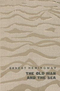 Ernest Hemingway - The Old Man And the Sea