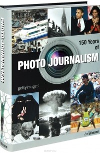  - 150 Years of Photo Journalism