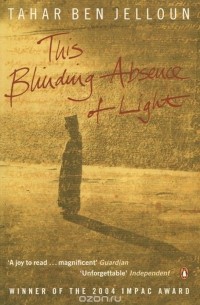 Tahar Ben Jelloun - This Blinding Absence of Light