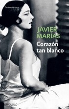 Javier Marías - Corazón tan blanco