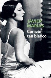 Javier Marías - Corazón tan blanco