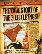 Джон Шеска - The True Story of the Three Little Pigs
