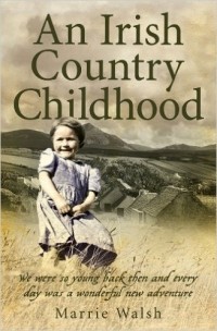 Marrie Walsh - An Irish Country Childhood