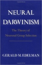 Gerald M. Edelman - Neural Darwinism: Theory of Neuronal Group Selection