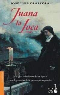 José Luis Olaizola - Juana la Loca