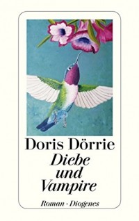 Doris Dörrie - Diebe und Vampire
