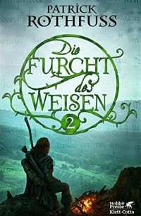 Patrick Rothfuss - Die Furcht des Weisen / Band 2: Die Königsmörder-Chronik. Zweiter Tag