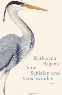 Katharina Hagena - Vom Schlafen und Verschwinden