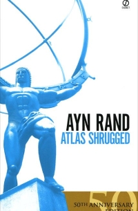 Айн Рэнд - Atlas Shrugged