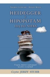  - Heidegger i hipopotam idą do nieba (audiobook)