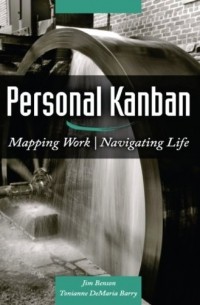  - Personal Kanban: Mapping Work | Navigating Life