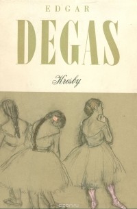 Jaromir Pecirka - Edgar Degas. Kresby