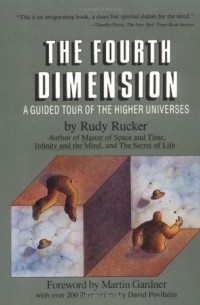 Rudy Rucker - The Fourth Dimension: A Guided Tour of the Higher Universes