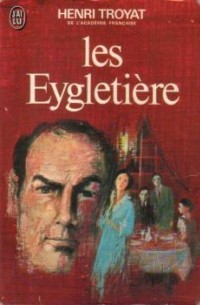 Henri Troyat - Les Eygletière