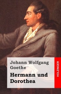Johann Wolfgang Goethe - Hermann und Dorothea