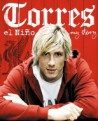 Fernando Torres - Torres: El Niño: My Story