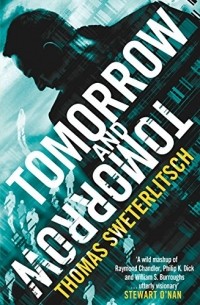 Thomas Sweterlitsch - Tomorrow and Tomorrow