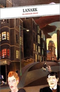 Alasdair Gray - Lanark: A life in four books