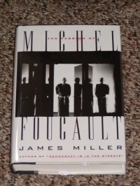 James Miller - The passion of Michel Foucault